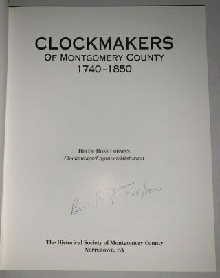SIGNED,  CLOCKMAKERS OF MONTGOMERY COUNTY 1740 - 1850,  PA,  by BRUCE FORMAN,  1st Ed 3