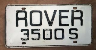 Rover 3500 S Embossed Metal License Plate Vintage 12”x6” (not Perfect But Rare)
