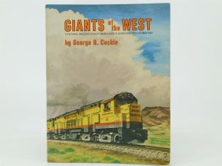 Giants Of The West - A Pictorial Of Union Pacific 