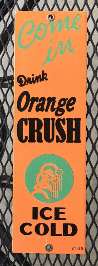 Vintage St - 35 Orange Crush " Come In " Porcelain Gas Station Door Sign Soda