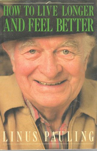 How To Live Longer Feel Better Linus Pauling 1986 Paper Back Vintage