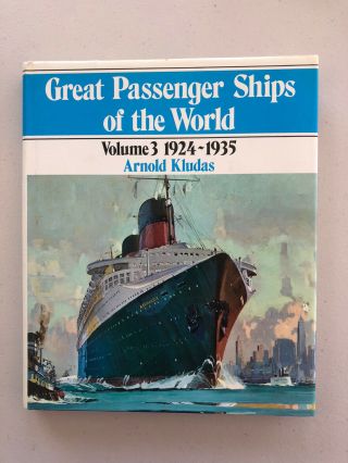 Great Passenger Ships Of The World By Arnold Kludas Volume 3