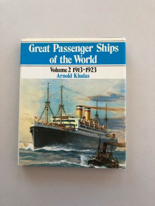Great Passenger Ships Of The World By Arnold Kludas Volume 2