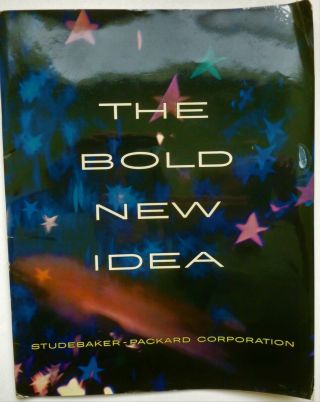 1954 - First Studebaker - Packard Sales Brochure - The Bold Idea