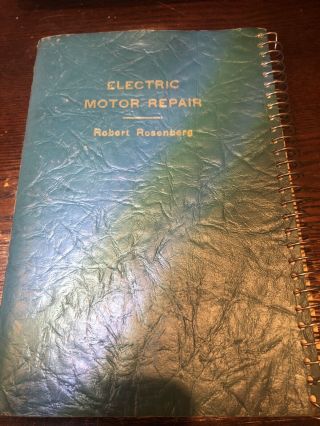 Vintage 1946 Electric Motor Repair Book By Robert Rosenberg