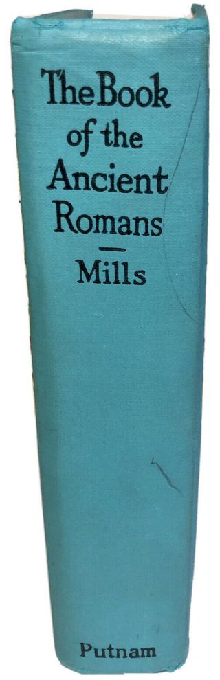 The Book Of The Ancient Romans By Dorothy Mills 1937 Edition,  Vtg Blue Hardcover