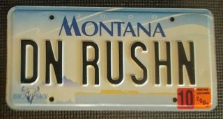 Montana Vanity License Plate " Dn Rushn” Done Rushing - No Hurry - Take My Time