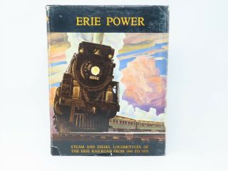 Erie Power - Steam And Diesel Locomotives Of The Erie Railroad From 1840 - 1970