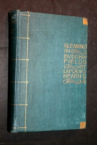 Vintage (1898 Hb) Gleanings In Buddha - Fields By Lafcadio Hearn Japan