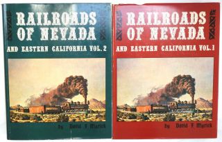 Railroads Of Nevada And Eastern California,  Vols.  1 And 2