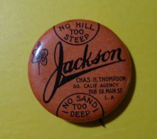 1903 - 1923 Jackson Cars,  Chas H Thompson,  Ca Agency,  Main St,  La " Pinback Button