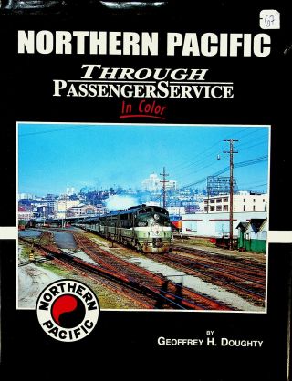 Dr67 Morning Sun Book Northern Pacific Through Passenger Service In Color 65 - 70