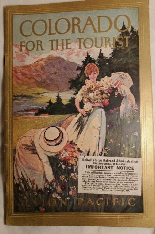 Union Pacific R.  R.  1917 Gold Embossed Book,  " Colorado For The Tourist " Very Rare