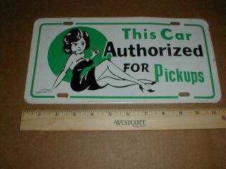 Pinup Girl Pick - Up Vtg Old Metal License Plate Car Tag Hot Rod Dodge Ford Chevy