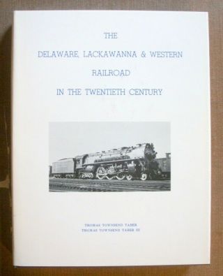The Delaware,  Lackawanna & Western Railroad In The 20th Century,  By Taber.