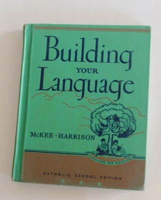 Green Vintage Book,  Building Your Language,  Illustrated 1947 Catholic School Ed