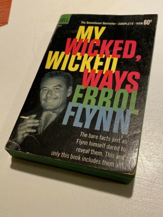 My Wicked,  Wicked Ways By Errol Flynn 1961 Dell 1st Printing Vintage Paperback