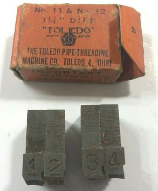 Vintage Toledo Pipe Thread 1 ¼ " Dies No 11,  No 12