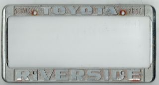 Rare Riverside California Toyota " Service First " Vintage Jdm License Plate Frame