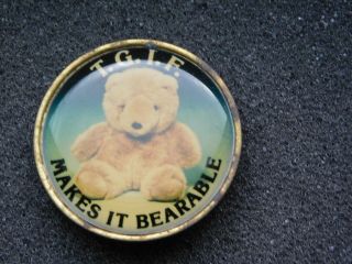 Vintage Metal Pin Teddy Bear T.  G.  I.  F.  Makes It Bearable