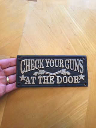 Check Your Guns At The Door Cast Iron Plaque Saloon Wyatt Earp 7x3” Solid Metal