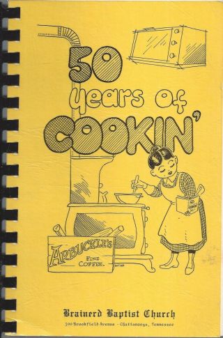 Chattanooga Tn Vintage 50 Years Of Cookin Cook Book Brainerd Baptist Church