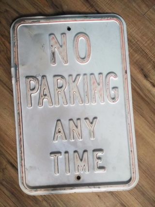 Authentic Retired No Parking Any Time Street Sign Embossed Letters.