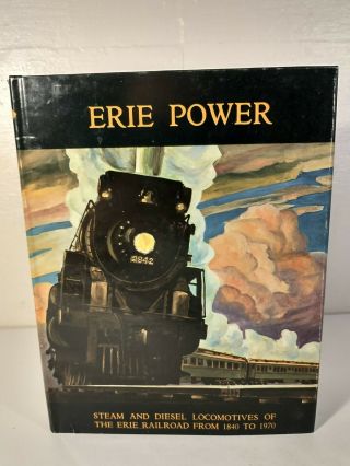 Erie Power Steam And Diesel Locomotives Of The Erie Railroad From 1840 - 1970