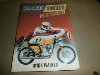 Ducati Singles Restoration Motorcycle Book Mick Walker