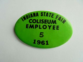 Vintage 1961 Indiana State Fair Coliseum Employee Pinback Id Badge