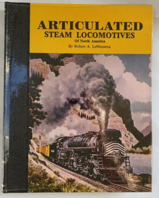 Articulated Steam Locomotives Of North America Volume 1