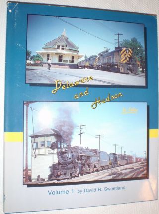 Delaware And Hudson In Color Volume 1 By David R.  Sweetland