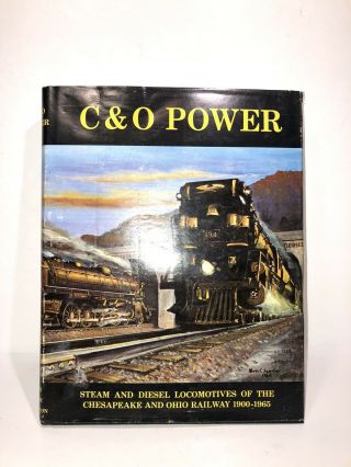 C&o Power Steam & Diesel Locomotives Of The Chesapeake & Ohio Rr 1900 1965 Train