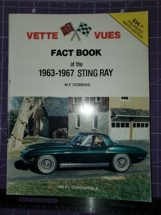 Vette Vues Fact Book Of The 1963 1964 1965 1966 1967 Corvette Stingray Dobbins