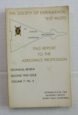 The Society Of Experimental Test Pilots 1965 Report To The Aerospace Profession
