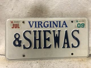2009 Virginia Vanity License Plate “&shewas”