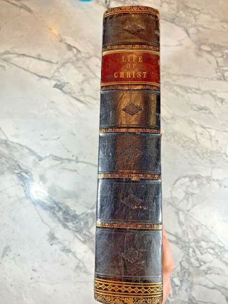 Circa 1880 Large Antique Religious Book " The Life Of Our Lord Jesus Christ "