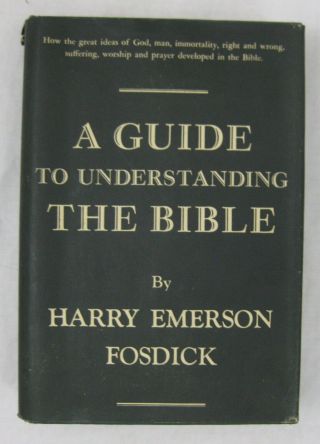 A Guide To Understanding The Bible Harry Emerson Fosdick 1938 Hc Dj Vintage Book