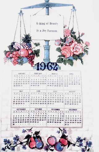 Vintage Stevens Linen 1962 " Thing Of Beauty " Calendar Dish Tea Towel 29 " X 17 "
