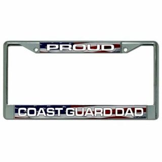 Proud Coast Guard Dad Uscg Military License Plate Frame Made In Usa