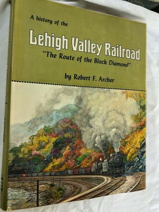 A History Of The Lehigh Valley Railroad " The Route Of The Black Diamond " Book