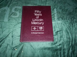 George Dammann Crestline 50 Years Of Lincoln Mercury Book