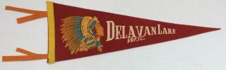Vintage 1950 - 60’s Delavan Lake Wisconsin 17” Felt Pennant W Indian Chief
