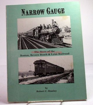Book Narrow Gauge Boston,  Revere Beach & Lynn Railroad 1980 Stanley Bsra 16