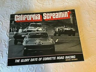 California Screamin The Glory Days Of Corvette Road Racing 1957 - 1965