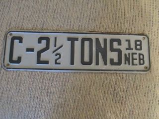1918 Nebraska License Plate C - 2 1/2 Tons See Pictures.