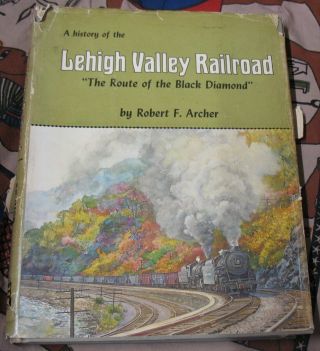 A History Of The Lehigh Valley Railroad " The Route Of The Black Diamond " Hb Book