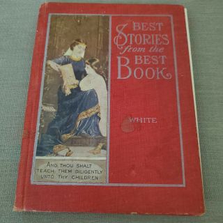 1900 - Vintage Christian Book - Best Stories From The Best Book - James Edison White