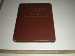 How To Speak Good English Vintage Book 20th Century Hardback Haberstroh Harvard