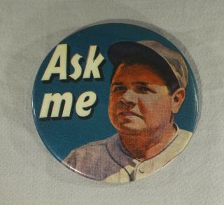 Orig.  1934 Babe Ruth Quaker Oats " Ask Me " Large 3 " Baseball Pin Button Yankees